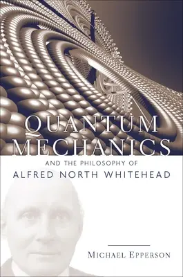 Kvantová mechanika a filozofia Alfreda Northa Whiteheada - Quantum Mechanics and the Philosophy of Alfred North Whitehead