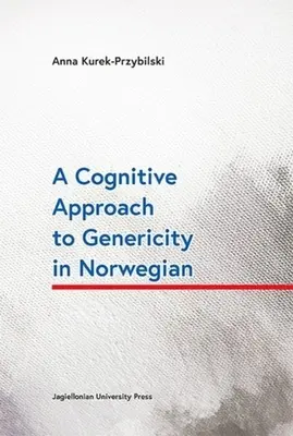Kognitívny prístup ku genericite v nórčine - A Cognitive Approach to Genericity in Norwegian