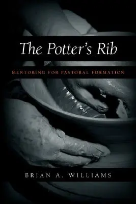 Hrnčiarske rebro: Mentoring pre pastoračnú formáciu - The Potter's Rib: Mentoring for Pastoral Formation