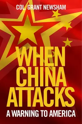 Keď Čína útočí: Varovanie pre Ameriku - When China Attacks: A Warning to America