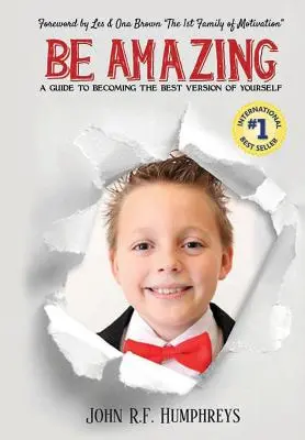 Buď úžasná: A Guide to Becoming the Best Version of Yourself (Sprievodca, ako sa stať najlepšou verziou seba samého) - Be Amazing: A Guide to Becoming the Best Version of Yourself