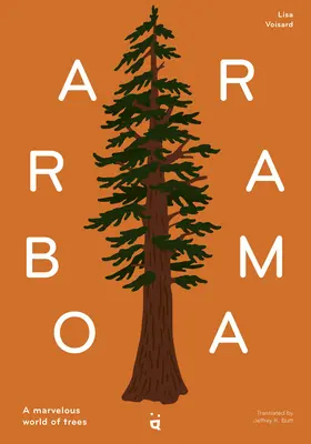 Arborama: Podivuhodný svet stromov - Arborama: The Marvelous World of Trees