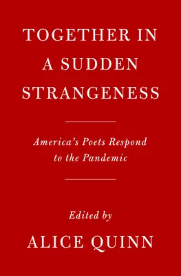 Spoločne v náhlej zvláštnosti: Americkí básnici reagujú na pandémiu - Together in a Sudden Strangeness: America's Poets Respond to the Pandemic