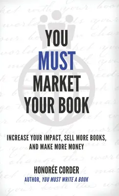 Musíte svoju knihu uviesť na trh - You Must Market Your Book