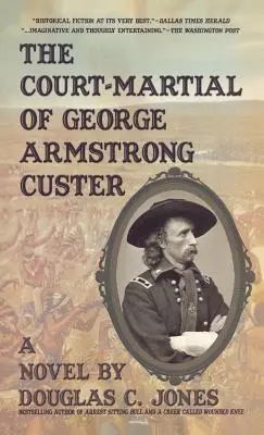 Vojenský súd Georgea Armstronga Custera - The Court-Martial of George Armstrong Custer