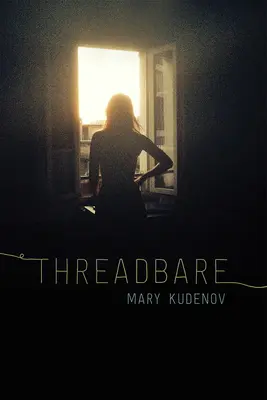 Threadbare: Trieda a kriminalita v mestách na Aljaške - Threadbare: Class and Crime in Urban Alaska