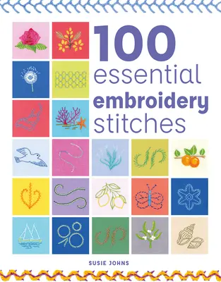 100 základných vyšívacích stehov - 100 Essential Embroidery Stitches