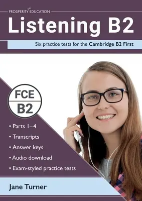 Počúvanie B2: Šesť cvičných testov pre Cambridge B2 First: Odpovede a zvukový záznam v balení - Listening B2: Six practice tests for the Cambridge B2 First: Answers and audio included