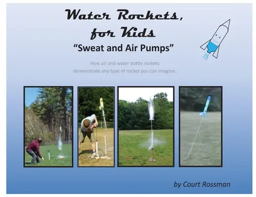 Vodné rakety pre deti - Water Rockets, for Kids