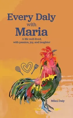 Každý Daly s Máriou: Dobre prežitý život s vášňou, radosťou a smiechom - Every Daly with Maria: A life well-lived, with passion, joy, and laughter