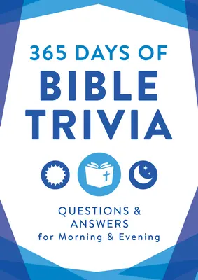 365 dní biblických zaujímavostí: Otázky a odpovede na ráno a večer - 365 Days of Bible Trivia: Questions & Answers for Morning & Evening