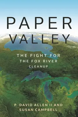 Papierové údolie: Boj za vyčistenie rieky Fox - Paper Valley: The Fight for the Fox River Cleanup