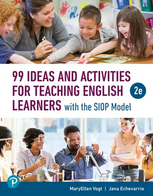 99 nápadov a aktivít na vyučovanie angličtiny podľa modelu Siop - 99 Ideas and Activities for Teaching English Learners with the Siop Model