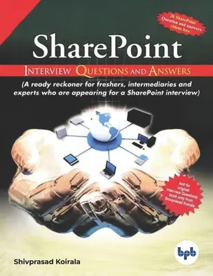 Otázky a odpovede na pohovory o službe SharePoint: Získajte prehľad o tom, čo sa vyžaduje na pohovoroch o službe SharePoint - SharePoint Interview Questions and Answers: Get the birds eye view of what is required in SharePoint interviews