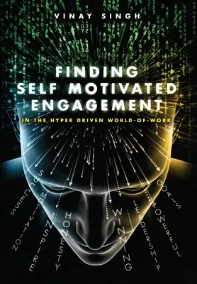 Nájsť sebamotivované angažovanie: V hyperriadenom svete práce - Finding Self Motivated Engagement: In the Hyper Driven World-of-Work