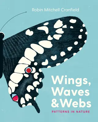 Krídla, vlny a siete: Vzory v prírode - Wings, Waves & Webs: Patterns in Nature