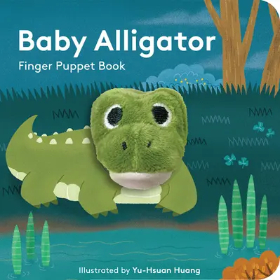 Mláďa aligátora: Aligátor: Knižka pre prstové maňušky - Baby Alligator: Finger Puppet Book