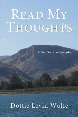 Prečítajte si moje myšlienky: Nájsť Boha v mojom každodennom živote - Read My Thoughts: Finding God in My Everyday