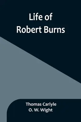 Život Roberta Burnsa - Life of Robert Burns