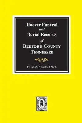 Hooverove pohrebné a pohrebné záznamy okresu Bedford, Tennessee - Hoover Funeral and Burial Records of Bedford County, Tennessee