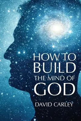 Ako si vybudovať Božiu myseľ - How To Build The Mind Of God
