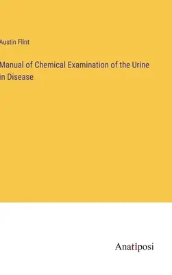 Príručka chemického vyšetrenia moču pri ochoreniach - Manual of Chemical Examination of the Urine in Disease