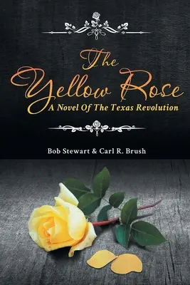 Žltá ruža: Žltá ruža: román o texaskej revolúcii - The Yellow Rose: A Novel of the Texas Revolution