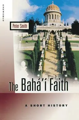 Bahájska viera: Krátka história - The Baha'i Faith: A Short History