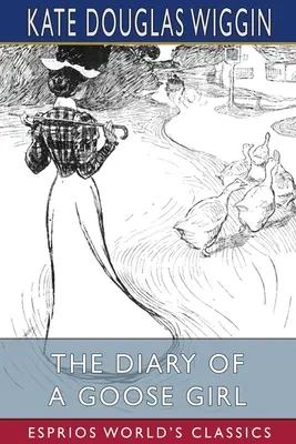 Denník husieho dievčaťa (Esprios Classics): Sheppersona. - The Diary of a Goose Girl (Esprios Classics): Illustrated by Claude A. Shepperson