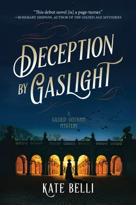 Podvod pri svetle plynu: Záhada pozláteného Gothamu - Deception by Gaslight: A Gilded Gotham Mystery