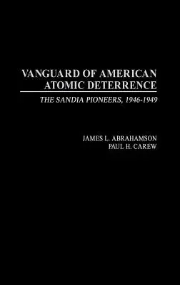Predvoj amerického atómového odstrašovania: Pionieri zo Sandie, 1946 - 1949 - Vanguard of American Atomic Deterrence: The Sandia Pioneers, 1946-1949