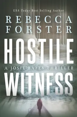 Nepriateľský svedok: Triler Josie Batesovej - Hostile Witness: A Josie Bates Thriller