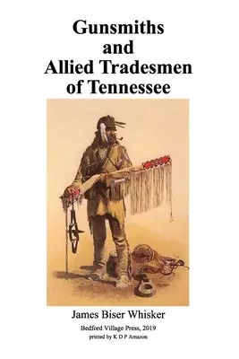 Pištoliari a príbuzní remeselníci z Tennessee - Gunsmiths and Allied Tradesmen of Tennessee