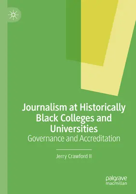 Žurnalistika na historicky čiernych vysokých školách a univerzitách: Riadenie a akreditácia - Journalism at Historically Black Colleges and Universities: Governance and Accreditation