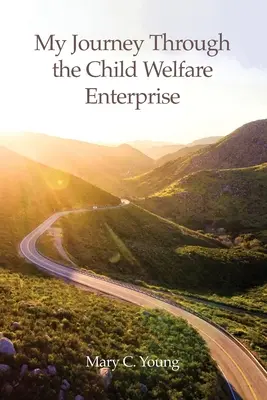 Moja cesta podnikom sociálnej starostlivosti o deti - My Journey Through the Child Welfare Enterprise
