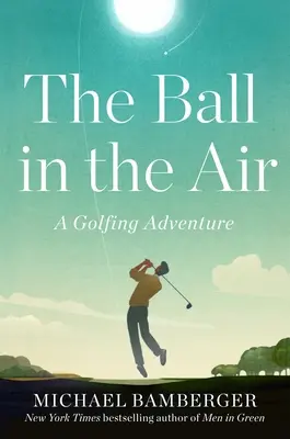 Lopta vo vzduchu: Golfové dobrodružstvo - The Ball in the Air: A Golfing Adventure
