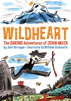 Divoké srdce: Odvážne dobrodružstvá Johna Muira - Wildheart: The Daring Adventures of John Muir