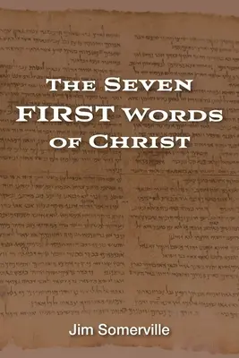 Sedem prvých slov Krista - The Seven First Words of Christ