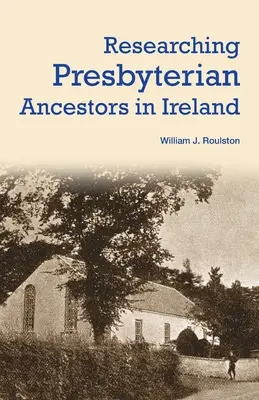 Výskum presbyteriánskych predkov v Írsku - Researching Presbyterian Ancestors in Ireland