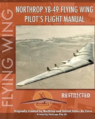 Letová príručka pilota lietajúceho krídla Northrop YB-49 - Northrop YB-49 Flying Wing Pilot's Flight Manual