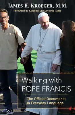 Kráčanie s pápežom Františkom: Oficiálne dokumenty v každodennom jazyku - Walking with Pope Francis: The Official Documents in Everyday Language