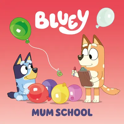 Bluey: Škola pre mamičky - Bluey: Mum School
