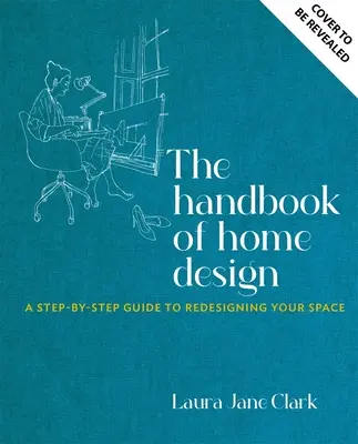 Príručka domáceho dizajnu: Príručka architekta pre formovanie vášho domova - The Handbook of Home Design: An Architect's Blueprint for Shaping Your Home