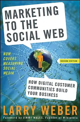 Marketing na sociálnej sieti: Ako digitálne komunity zákazníkov budujú vašu firmu - Marketing to the Social Web: How Digital Customer Communities Build Your Business