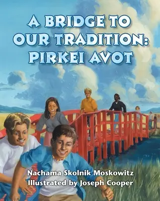 Most k našej tradícii: Pirkei Avot - A Bridge to Our Tradition: Pirkei Avot