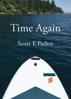 Time Again: Eseje o Zhuangzi, otcovstve a iných otázkach života a smrti, ktoré sa týkali autora počas návštevy Severu - Time Again: An Essay on Zhuangzi, Fatherhood, and Other Matters of Life and Death as They Concerned the Author on a Visit to North