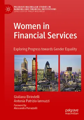 Ženy vo finančných službách: Zisťovanie pokroku na ceste k rodovej rovnosti - Women in Financial Services: Exploring Progress Towards Gender Equality