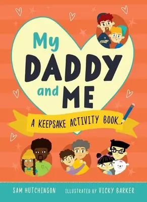 Môj otec a ja: A Keepsake Activity Book (Kniha aktivít na pamiatku) - My Daddy and Me: A Keepsake Activity Book