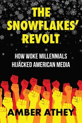 Vzbura snehových vločiek: Ako prebudení mileniáli uniesli americké médiá - The Snowflakes' Revolt: How Woke Millennials Hijacked American Media