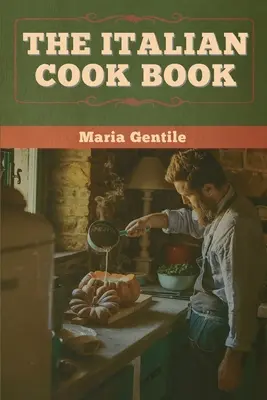 Talianska kuchárska kniha - The Italian Cook Book